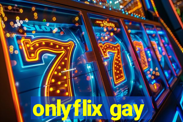 onlyflix gay